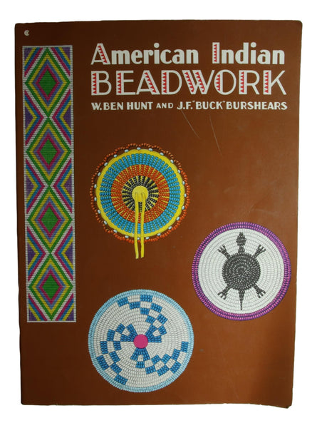 American Indian BEADWORK by W. Ben Hunt & J.F. "Buck" Burshears