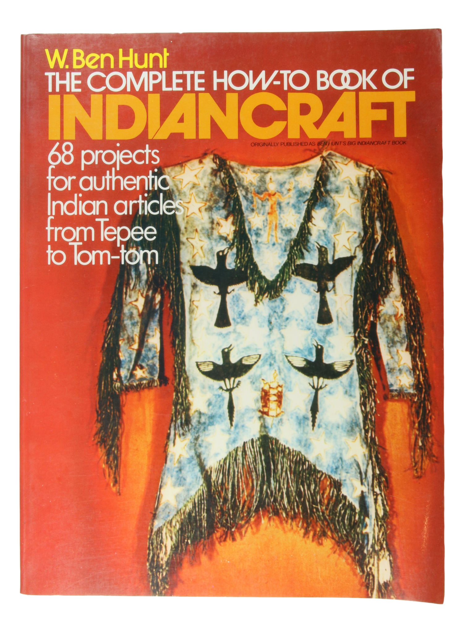 W. Ben Hunt - The Complete How-To Book of INDIANCRAFT - Book